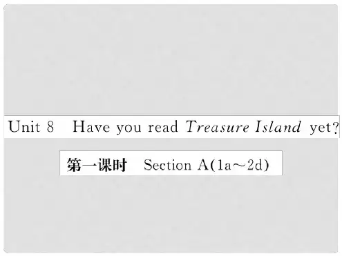 八年级英语下册 Unit 8 Have you read Treasure Island yet第1课时练习课件 新版人教新目标版
