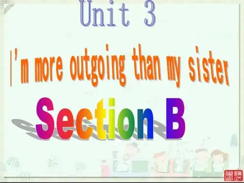 人教版八年级英语上册unit3 i'm more outgoing than my sister SectionB Period1,2,3