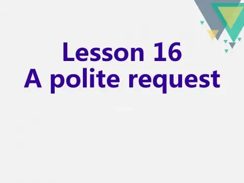 新概念第二册Lesson 16 A polite request