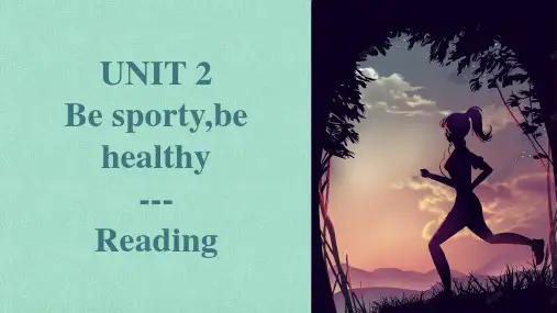 Unit 2 Be sporty, be healthy Reading 课件高中英语牛津译林版