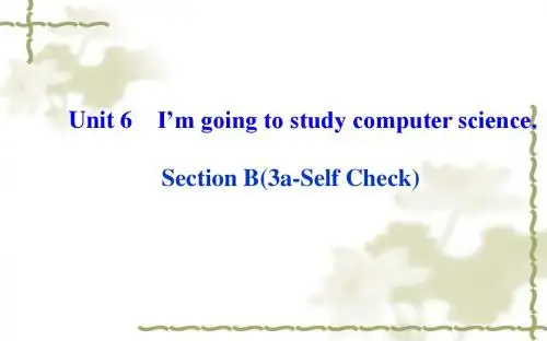2018-2019学人教版八年级英语Unit_6:I’m going to study computer scienceSection B(3a—Self Check)