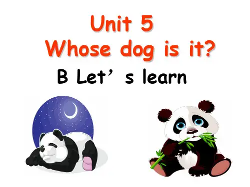 PEP小学英语五年级下册Unit5Whose dog is itB let's learn