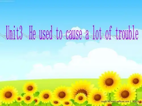 He used t o cause a lot of trouble