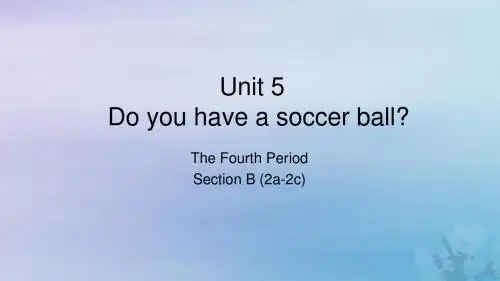 七年级英语上册Unit5DoyouhaveasoccerballSectionB(2a_2c)课件(新版)人教新目标版