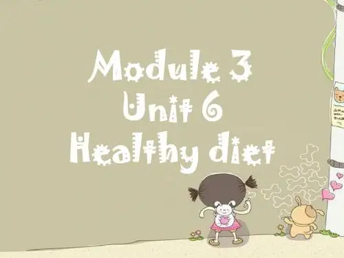 Unit 6 Healthy diet 课件