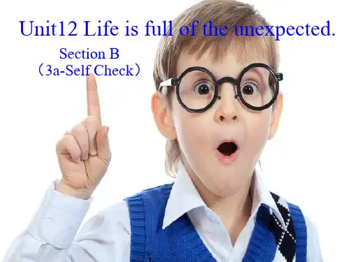 Unit12 Life is full of the unexpected. _SectionB(3a-Self_Check)课件