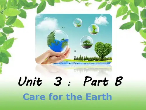 Unit 3 Care for  the Earth Part B 课件2-公开课-优质课(陕旅版三起精品六上)