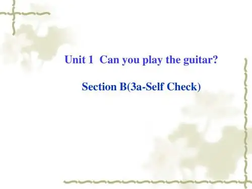 人教版新目标七下: Unit 1 Can you play the guitar Section B(3a-Self Check)课件