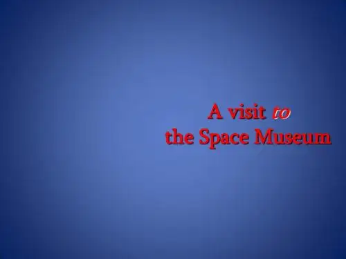 Unit4《A visit to the Space Museum》课件1(20页)(牛津上海七年级下)