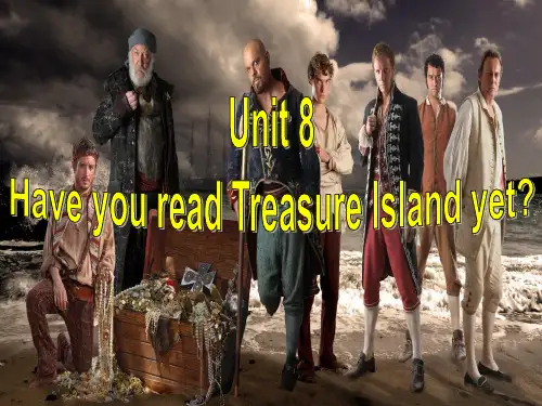 人教版英语八年级下册Unit 8《Have you read Treasure Island yet》(Section B 1)课件