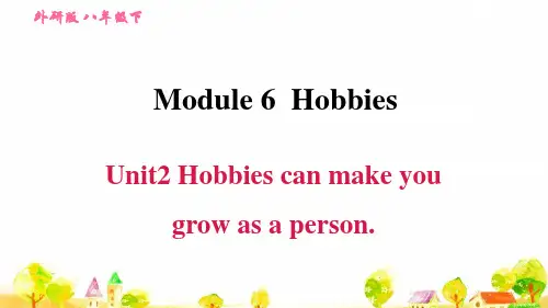 外研版八年级英语下册《Module 6》Unit2 Hobbies can make you gro