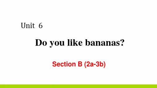 人教版英语七年级上Unit 6 Do you like bananas Section B (2a-3b)教学PPT课件