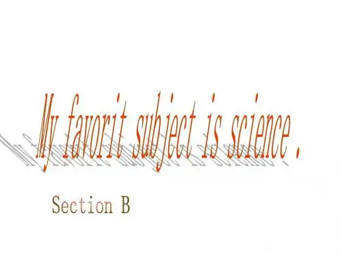 七年级英语Unit9 my favorite subject is science Section B课件