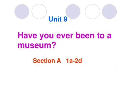 人教版八下 unit_9_Have_you_ever_been_to_a_museum.SectionA