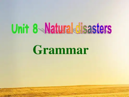 牛津译林版英语8AUnit8 Natural Disasters Grammar课件PPT