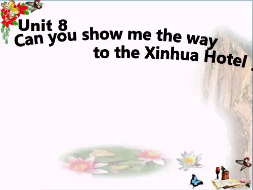 五年级英语下册Unit8《CanyoushowmethewaytotheXinHuaHotel》 优秀课件3(新版)湘少版