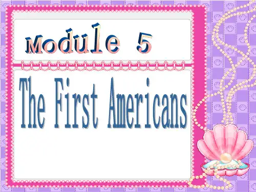 英语：Module 5《The First Americans》课件(外研社选修9)