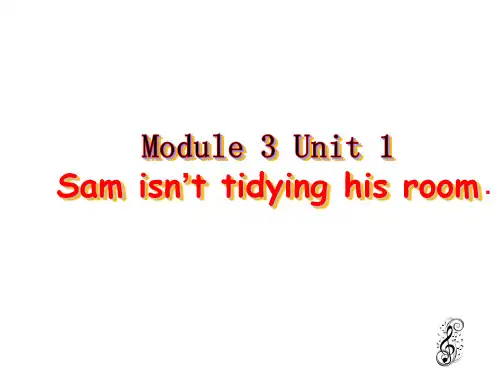 外研版2018-2019学年二年级英语(一起)下册Module 3《Unit 1 Sam isn’t tidying his room》公开课课件