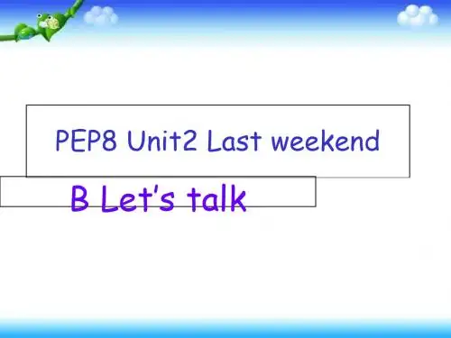 六年级下册英语Unit 2 Last Weekend(B Let’s talk )