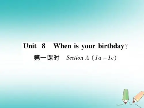 2018年秋七年级英语上册Unit8Whenisyourbirthday(第1课时)SectionA(1a_1c)课件(新版)人教新目标版
