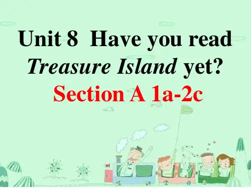 Unit 8 Have you read Treasure Island yet 优质课公开课课件 (1)