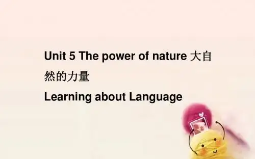 Unit 5 The power of nature Learning about language 课件1-优质公开课-人教选修6精品