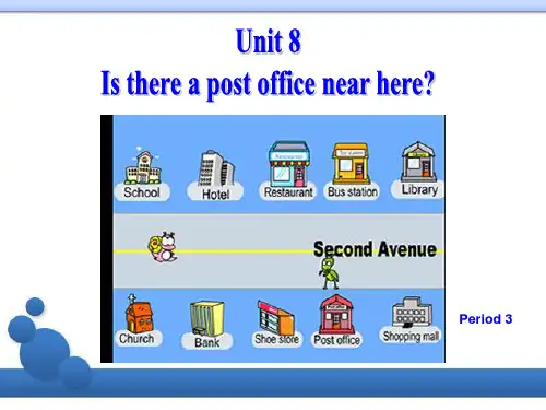Unit 8 Is there a post office near here (Period 3)
