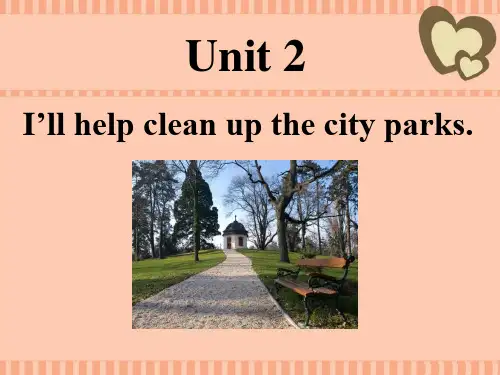 八年级英语下册Unit2 I'll help to clean up the city parks全单元优秀课件