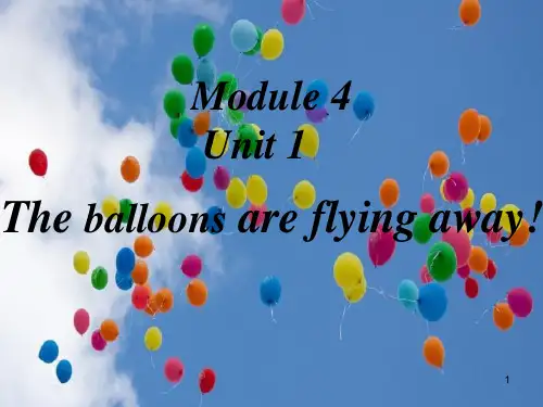 (精选课件)外研版六年级下册Module4_Unit1The_balloons_are_flying_away!