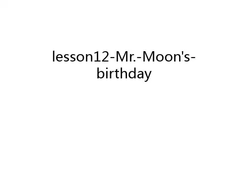 lesson12-Mr.-Moon's-birthday讲课教案
