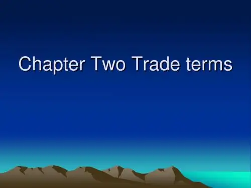 Chapter Two Trade terms continued