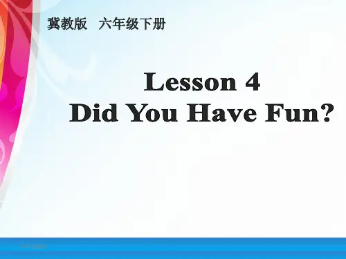 冀教版小学英语六年级下册Lesson4DidYouHaveFun