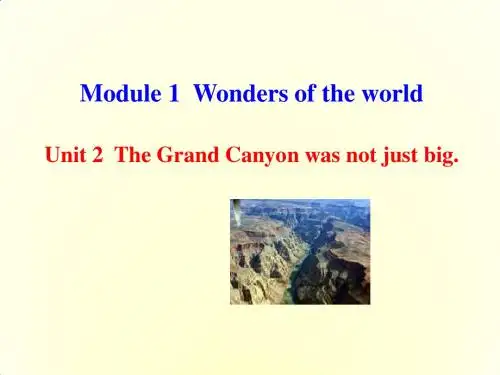 外研版 九年级英语上册 课件Module 1 Unit 2 The Grand Canyon was not just big (共24张PPT)