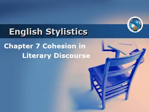 英语文体学Chapter 7  Cohesion in Literary Discourse