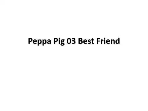Peppa Pig 03 Best Friend