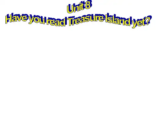 8下unit8 Have you read Treasure Island yet