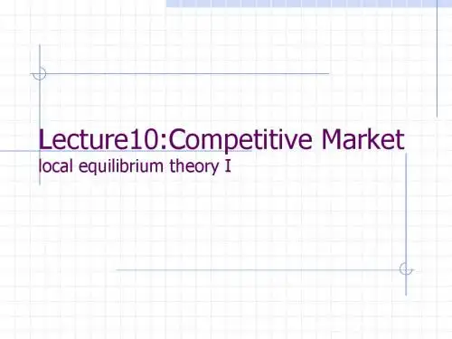 Lecture10Competitive Marketlocal equilibrium theory I(微观经济学(浙大- 叶剑亮))