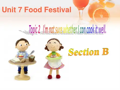 Unit 7 Topic 2 I'm not sure whether I can cook it well 课件2(仁爱版八年级下)