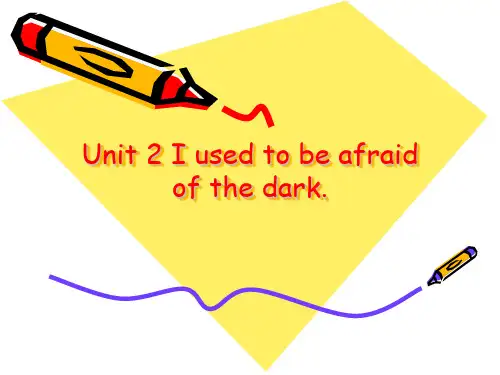 九年级英语 课件 Unit2I used to be afraid of the dark课件