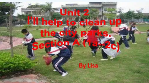 英语人教版八年级下册I'llhelptocleanupthecityparks