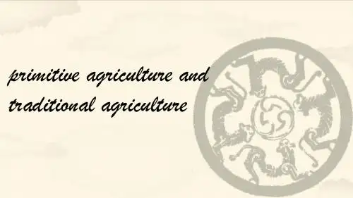 primitive agriculture and traditional agriculture原始农业和传统农业