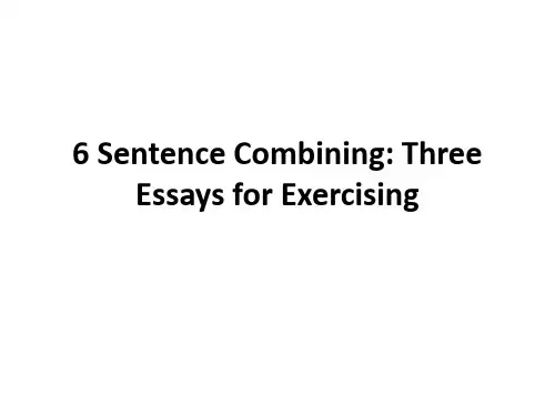6 Sentence Combining Three Essays for Exercising