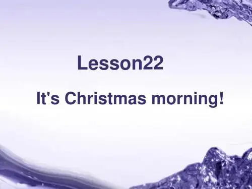 Lesson 22 It’s Christmas morning