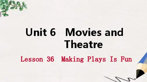 【推荐】九年级英语上册Unit6MoviesandTheaterLesson36MakingPlaysIsFun导学课件新版冀教版