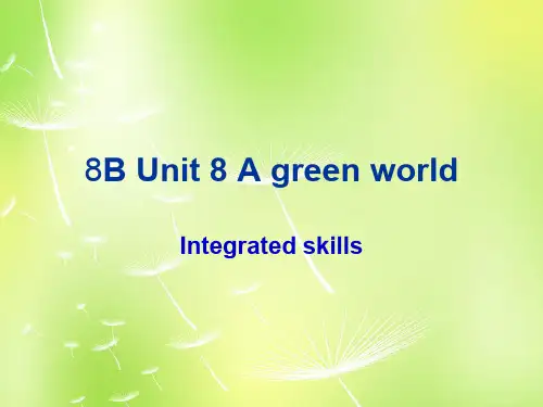 最新牛津译林版八年级英语下册8Bunit8AgreenworldIntegratedskills优质课件