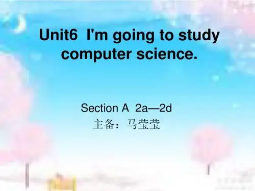 Unit6 I'm going to study computer science.SectionA_ 2
