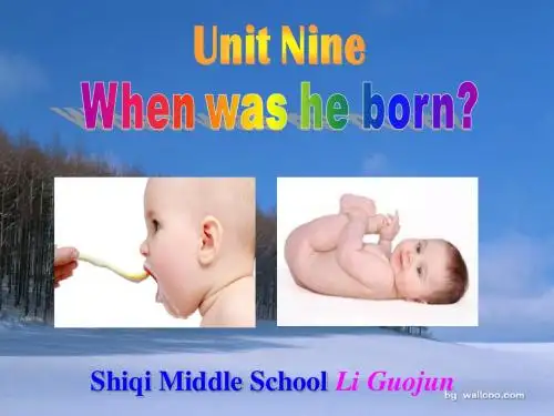 八年级英语上课件_Unit_9_When_were_you_born