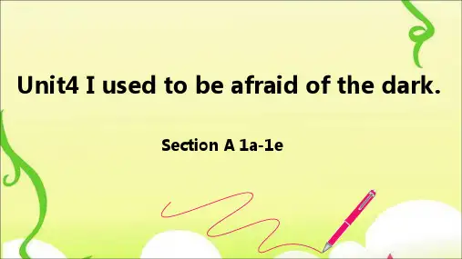 人教九年级英语Unit4 I used to be afraid of the dark. Sect