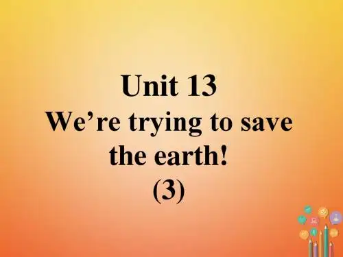 九年级英语全册口译精练Unit13We’retryingtosavetheearth(3)课件新版人教新目标版