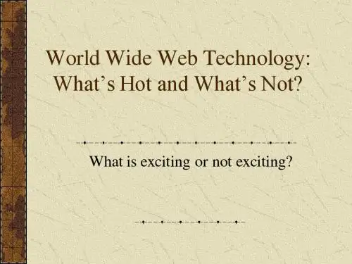 unit 9 World wide web technology what’s hot and what’s not 大学英语课件